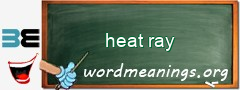 WordMeaning blackboard for heat ray